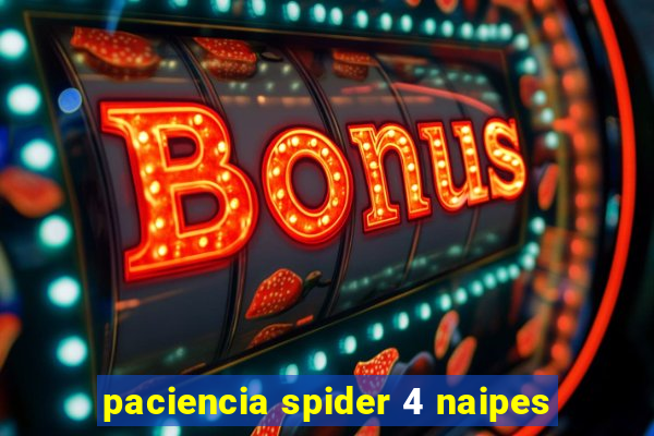 paciencia spider 4 naipes